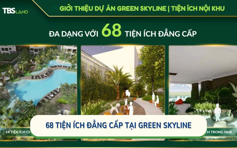 68 Tiện Ích Nội Khu Green Skyline: Chuẩn Sống Resort 5 Sao