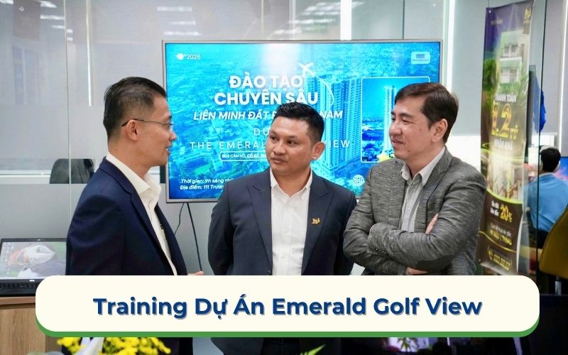 Training Dự Án The Emerald Golf View: Vững Kiến Thức - Bùng Nổ Giao Dịch